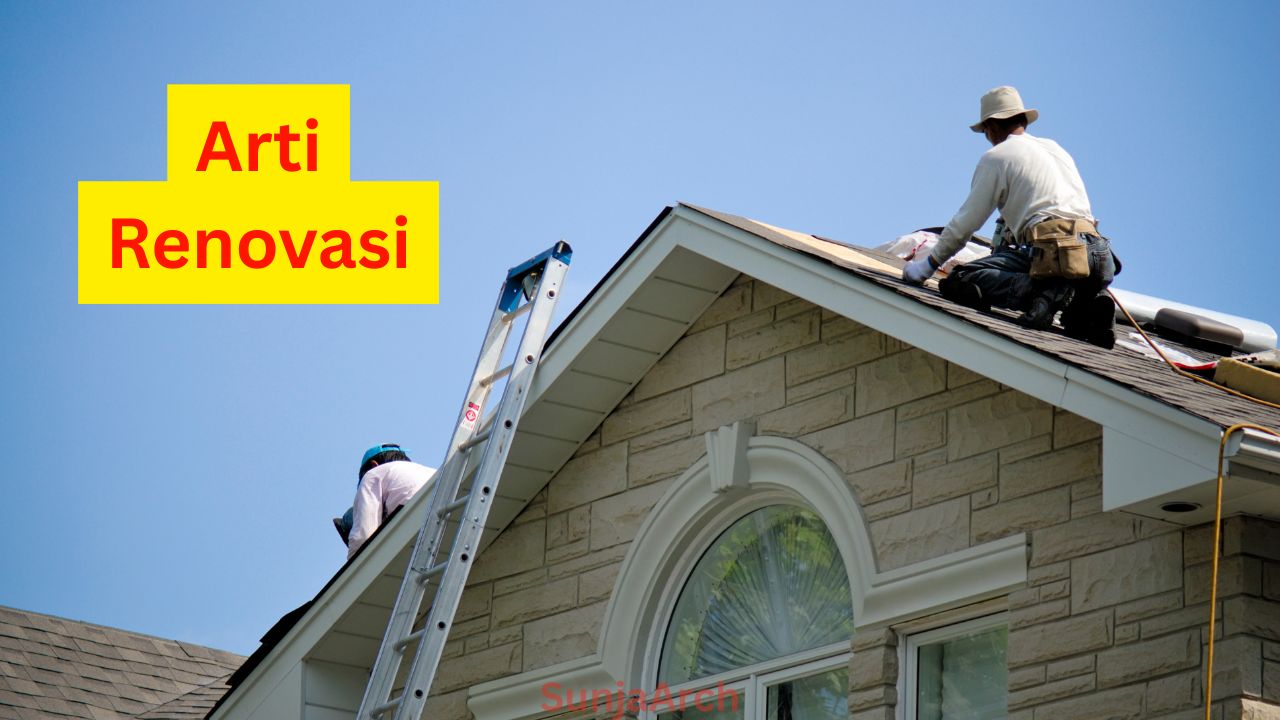 Renovasi Artinya: Pengertian, Tujuan, Jenis, dan Contoh Kalimat yang Paling Umum Digunakan Renovasi Artinya: Pengertian, Tujuan, Jenis, dan Contoh Kalimat yang Paling Umum Digunakan